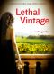 [Sunny McCoskey 04] • Lethal Vintage · A Sunny McCoskey Napa Valley Mystery